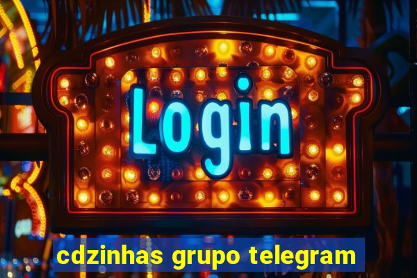 cdzinhas grupo telegram